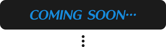 COMING SOON...