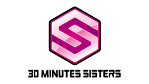 30 MINUTES SISTERS
